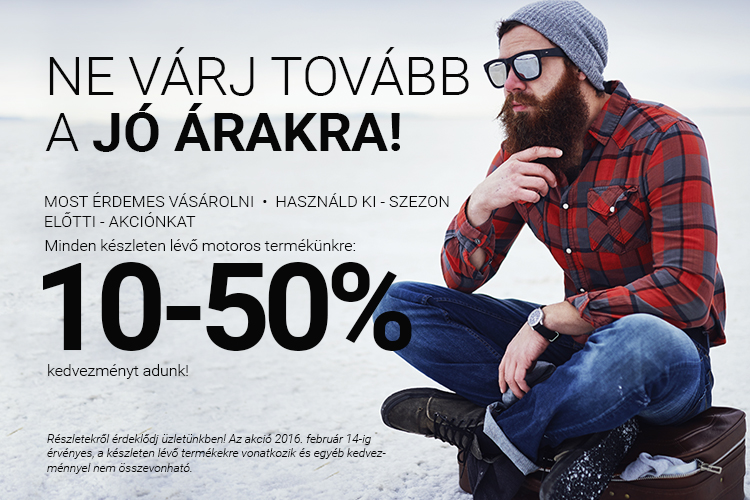 Minden készleten lévő motoros termékünkre: 10-50% kedvezményt adunk!